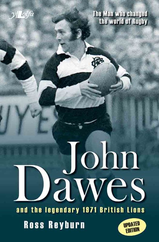 Llun o 'John Dawes: The Man who changed the world of Rugby (Updated Edition)' 
                              gan Ross Reyburn